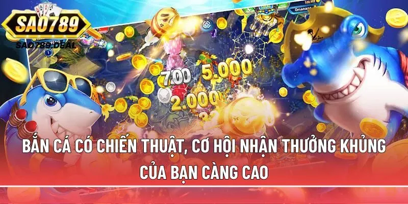 Cùng Sao789 giải mã sức hút của trò chơi bắn cá H5 3 Bắn cá có chiến thuật