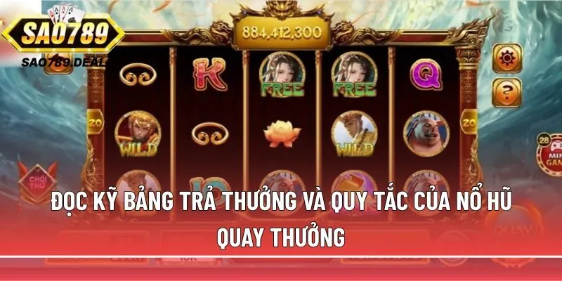 Giải mã nổ hũ quay thưởng: Mẹo, thuật toán và tỷ lệ trúng 3 Đọc kỹ bảng trả thưởng