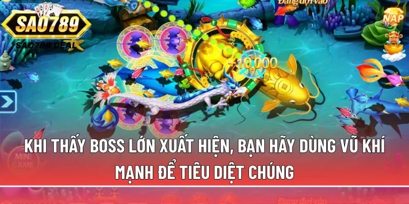 Bắn cá rồng vàng tại Sao789: Săn boss bự, rinh thưởng khủng 3 Khi thấy boss lớn xuất hiện