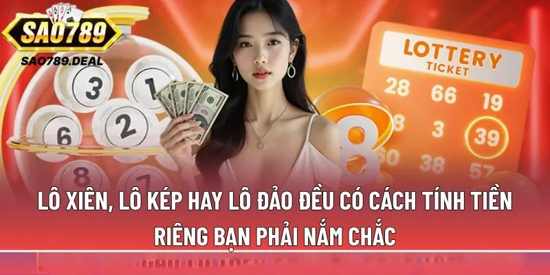 Cách tính lô đề chuẩn tại nhà cái Sao789 dành cho người mới 2 Lô xiên, lô kép hay lô đảo