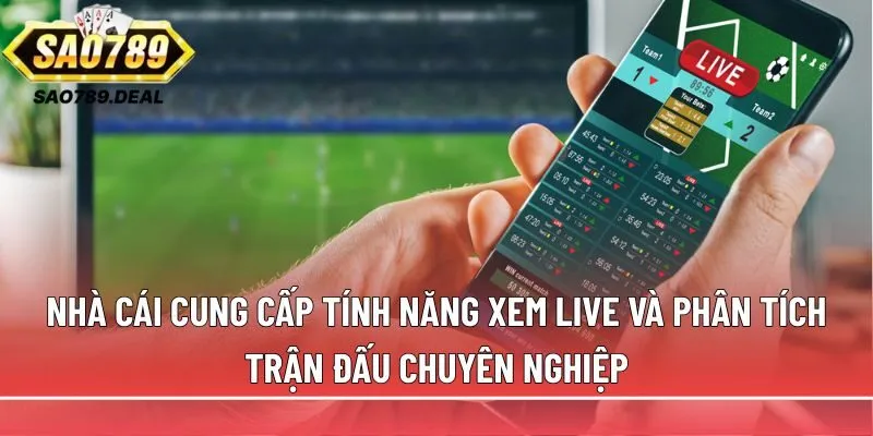 Sao789 - Trang cá cược thể thao uy tín hàng đầu tại Việt Nam 2 Nhà cái cung cấp tính năng xem live
