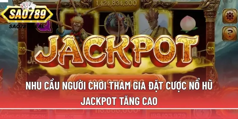 Nổ hũ Jackpot là gì? Tips săn hũ độc đắc từ cao thủ Sao789 1 đặt cược nổ hũ Jackpot tăng cao